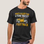 What's bigger than a tow truck driver t-shirt (Voorkant)