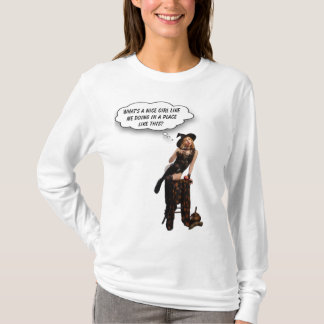 What's Nice Girl Like Me Doing in Place Like This? T-shirt