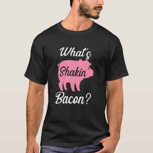 What's Shakin Bacon T-shirt (Voorkant)