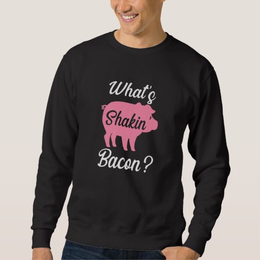 What's Shakin Bacon   Trui (Voorkant)