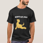 What's Up Dog Funny Pose Yoga Doggy T-shirt (Voorkant)