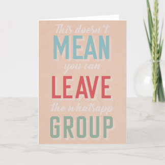 WhatsApp Group - grappige verlatingskaart Feestdagen Kaart