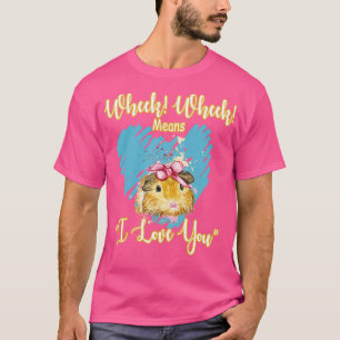 Wheek Wheek betekent dat ik van je hou 1 T-shirt