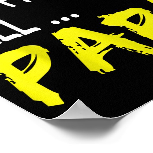 When All Else Fails Call Papa Funny Quote  Poster (Hoek)