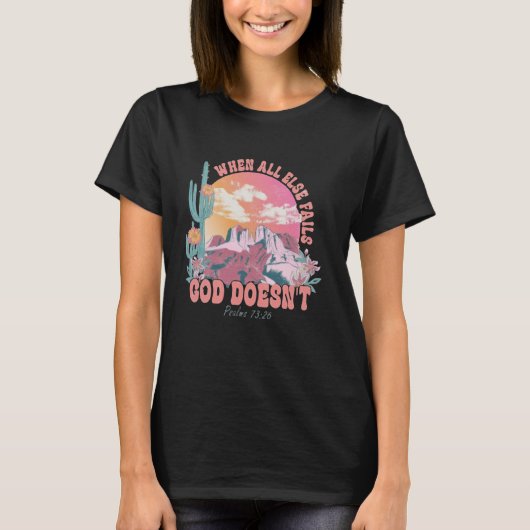 When All Else Fails God Doesn't Fashion for Faith T-shirt (Voorkant)