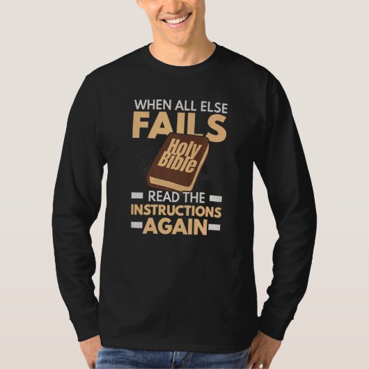 When All Else Fails Read The Instructions Again   T-shirt (Voorkant)