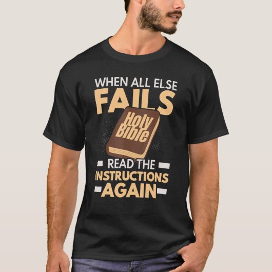 When All Else Fails Read The Instructions Again T-shirt (Voorkant)