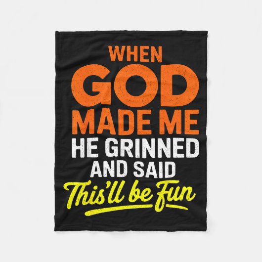 When God Made Me He Grinned And Said Funny Fleece Deken (Voorkant)