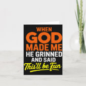 When God Made Me He Grinned And Said Funny Kaart (Voorkant)