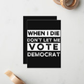 When I Die Don't Let Me Vote Democat Notitiekaartje (Voorkant / Achterkant in situ)