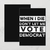 When I Die Don't Let Me Vote Democat Notitiekaartje (Voorkant / Achterkant)
