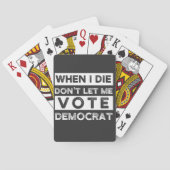 When I Die Don't Let Me Vote Democat Pokerkaarten (Achterkant)