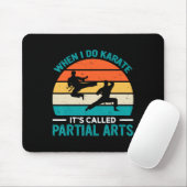 When I Do Karate It's Called Partial Arts 19 Muismat (Met muis)