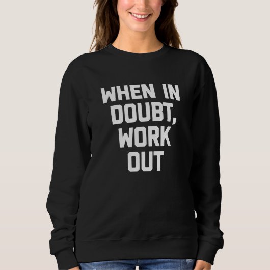 When In Doubt Work Out workout fitness gym Trui (Voorkant)