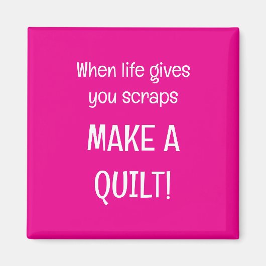 When life give you scraps magneet (Voorkant)