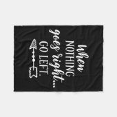 When Nothing Goes Right, Go Left Motivational Quot Fleece Deken (Voorkant (Horizontaal))