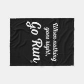When Nothing Goes Right, Go Run - Fun, Motivationa Fleece Deken (Voorkant (Horizontaal))