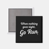 When Nothing Goes Right, Go Run - Fun, Motivationa Magneet (Voorkant / Achterkant)
