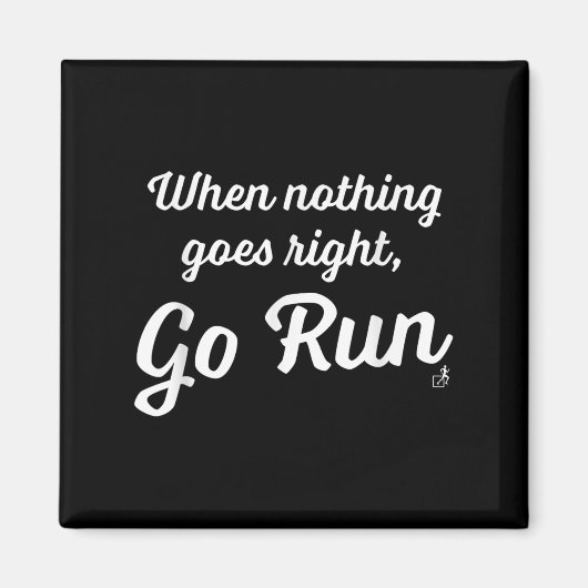 When Nothing Goes Right, Go Run - Fun, Motivationa Magneet (Voorkant)