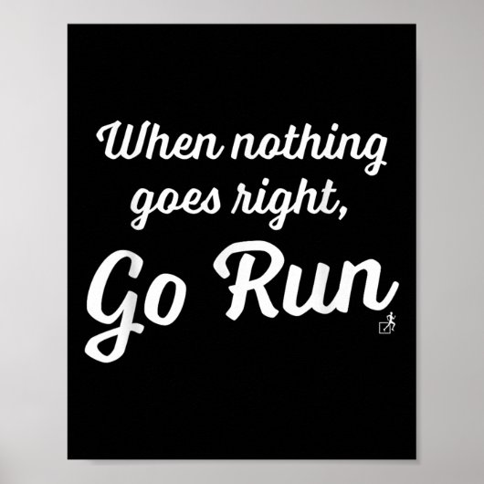 When Nothing Goes Right, Go Run - Fun, Motivationa Poster (Voorkant)