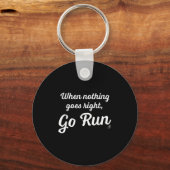 When Nothing Goes Right, Go Run - Fun, Motivationa Sleutelhanger (Voorkant)