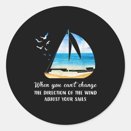 When You Can't Change The Wind Direction Adjust Yo Ronde Sticker (Voorkant)