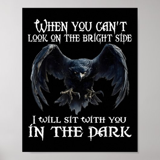 When You Can't Look On The Bright Side I Will Sit Poster (Voorkant)