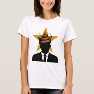 When your leader has a smelly crown... t-shirt