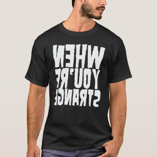 When you're strange horror t-shirt (Voorkant)
