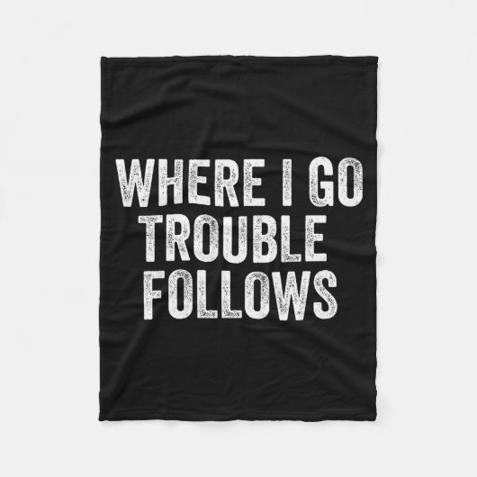 Where I Go Trouble Follows Funny Matching Couples Fleece Deken (Voorkant)