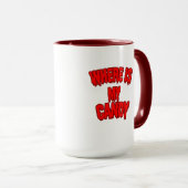 Where Is My Candy Mug – For the Bold & Brave 🍬💥 (Devant droit)