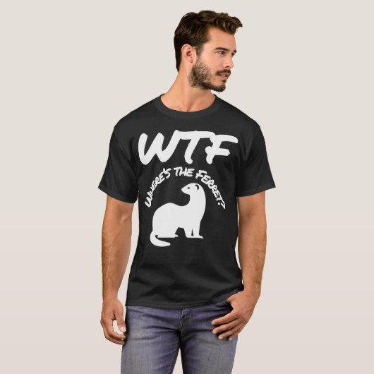 Wheres the Ferret WTF Funny T-shirt (Voorkant volledig)