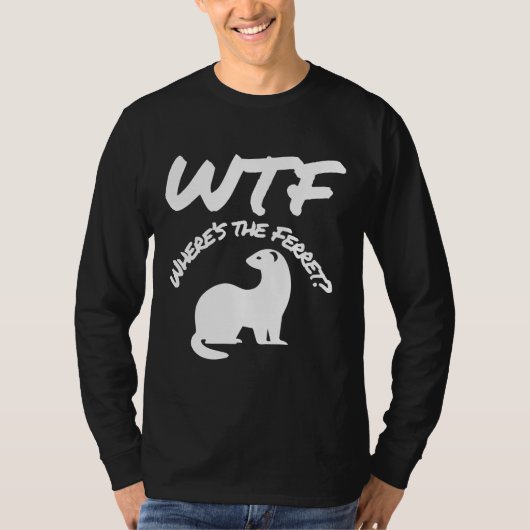 Wheres the Ferret Wtf T-shirt (Voorkant)