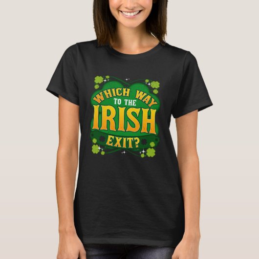 Which Way To The Irish Exit St Patrick's Day Party T-shirt (Voorkant)