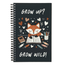 Whimsical Fox with Journal - "Grow Up? Grow Wild !