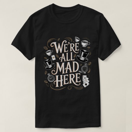Whimsical Tea Party Chaos Quote Shirt (Design voorkant)