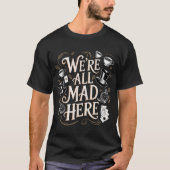 Whimsical Tea Party Chaos Quote Shirt (Voorkant)