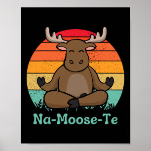 Whimsical Wildlife Na-moose-te Grappige Eland Yoga Poster