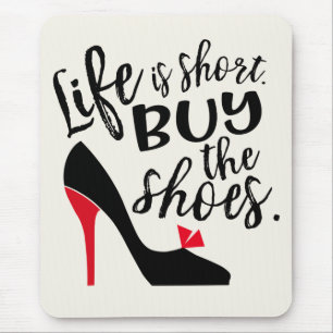 Whimsy Quote, het leven is kort Koop de schoenen Muismat