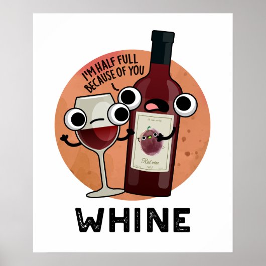 Whine Funny Wine Pun Poster (Voorkant)