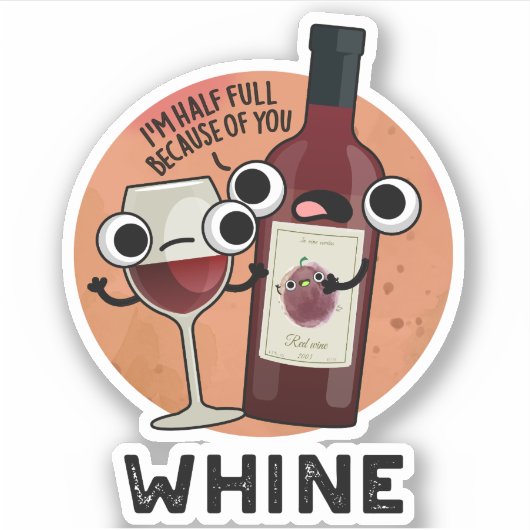 Whine Funny Wine Pun Sticker (Voorkant)