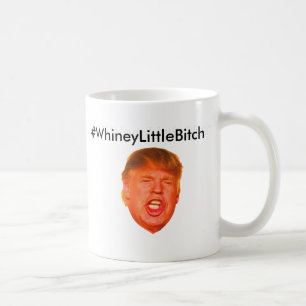 #WhineyLittleBitch Koffiemok