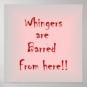 "Whingers are Barting from here" > Poster Prints