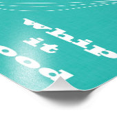 Whip It, Whip It Good Photo Print - Turquoise (Coin)
