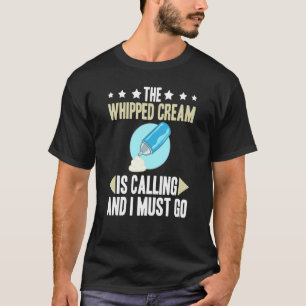 Whipped Cream Sweet Creamer Recipes Cake Heavy Cre T-shirt