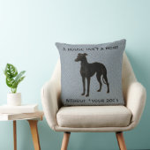 Whippet cushion 'A House isn't a home without ...' Kussen (Stoel)