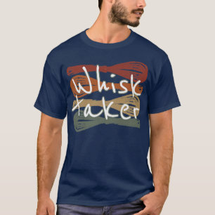Whisk Taker Funny Bake Thish Baking Pun Cake Whis T-shirt