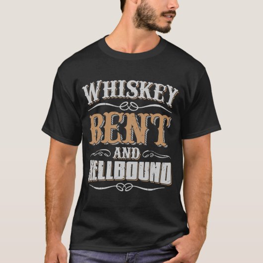 Whiskey Bent and Hell Bound for Whiskey T-shirt (Voorkant)