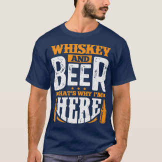Whiskey en bier daarom zijn we hier t-shirt