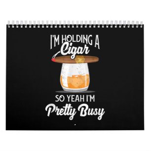 Whiskey, ik hou Cigar, dus ik ben  Busy Kalender